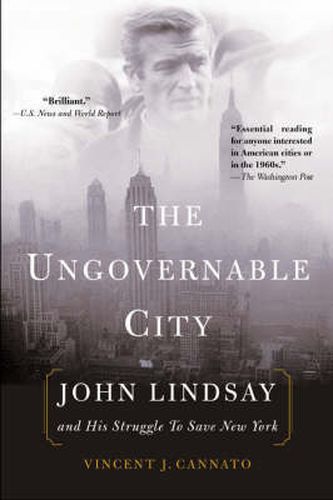 Cover image for The Ungovernable City: John Lindsay's New York and the Crisis of Liberalism