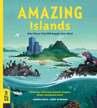 Cover image for Amazing Islands: 100+ Places That Will Boggle Your Mind