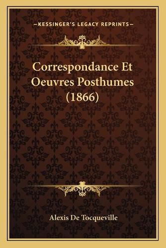 Correspondance Et Oeuvres Posthumes (1866)