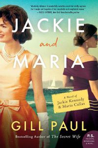 Cover image for Jackie and Maria: A Novel of Jackie Kennedy & Maria Callas