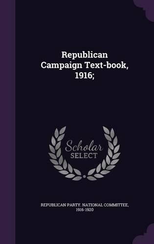 Cover image for Republican Campaign Text-Book, 1916;