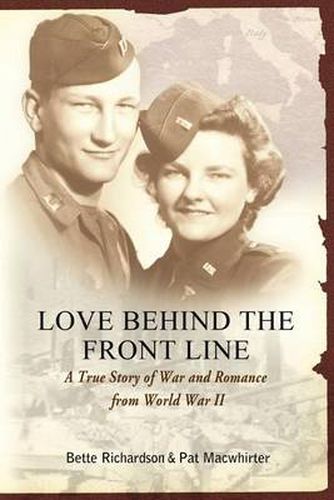 Love Behind the Front Line, a True Story of War and Romance from World War II