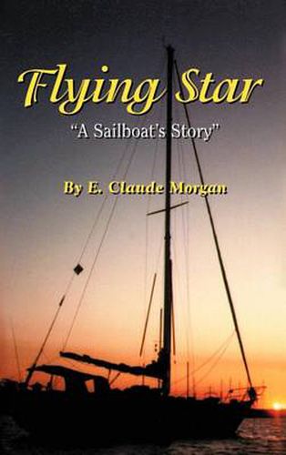 Cover image for Flying Star a Sailboat's Story