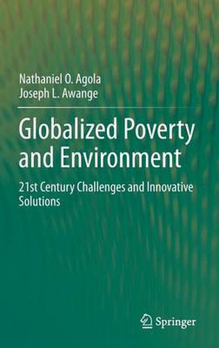 Cover image for Globalized Poverty and Environment: 21st Century Challenges and Innovative Solutions