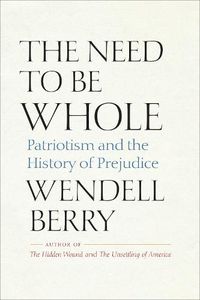 Cover image for The Need to Be Whole: Patriotism and the History of Prejudice