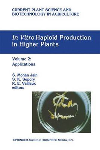 In Vitro Haploid Production in Higher Plants: Volume 2: Applications