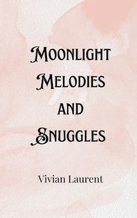 Cover image for Moonlight Melodies and Snuggles