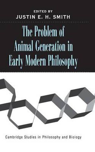 Cover image for The Problem of Animal Generation in Early Modern Philosophy