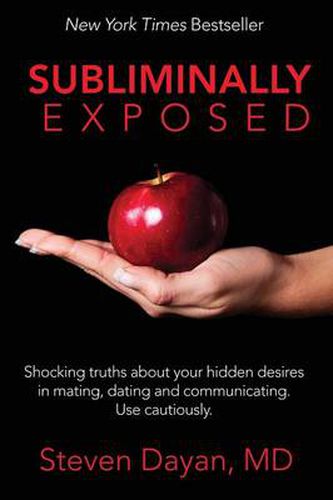 Cover image for Subliminally Exposed: Shocking truths about your hidden desires in mating, dating and communicating.  Use cautiously.