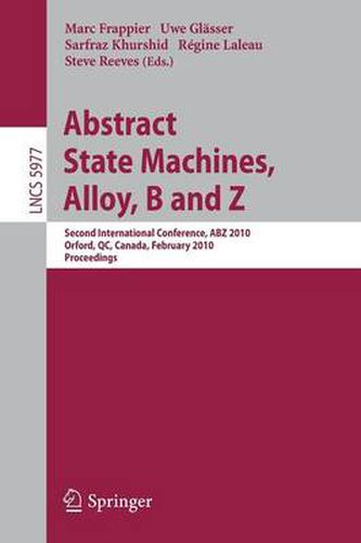 Cover image for Abstract State Machines, Alloy, B and Z: Second International Conference, ABZ 2010, Orford, QC, Canada, February 22-25, 2010, Proceedings