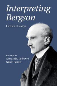 Cover image for Interpreting Bergson: Critical Essays