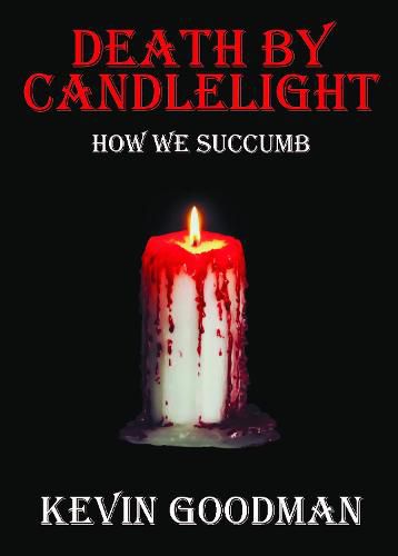 Cover image for Death By Candlelight: How We Succumb