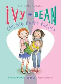 Cover image for Ivy and Bean: One Big Happy Family: #11