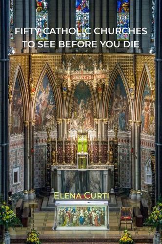 Cover image for Fifty Catholic Churches to See Before You Die