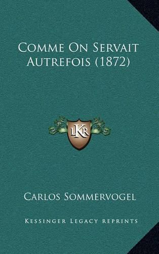 Cover image for Comme on Servait Autrefois (1872)