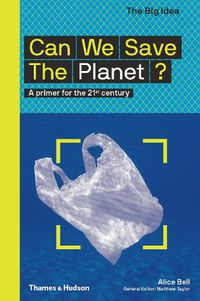 Cover image for Can We Save The Planet?: A primer for the 21st century