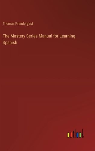 Cover image for The Mastery Series Manual for Learning Spanish