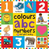 Cover image for Colours ABC Numbers: First 100 Books