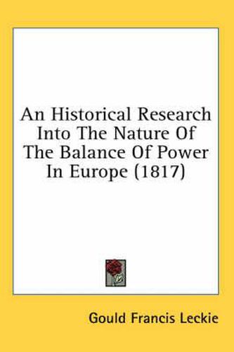 Cover image for An Historical Research Into the Nature of the Balance of Power in Europe (1817)