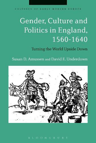 Cover image for Gender, Culture and Politics in England, 1560-1640: Turning the World Upside Down