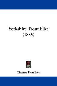 Cover image for Yorkshire Trout Flies (1885)