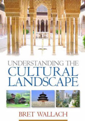 Cover image for Understanding the Cultural Landscape: An Introduction to Human Geography