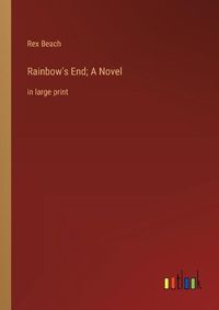 Cover image for Rainbow's End; A Novel