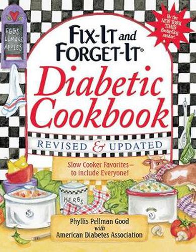 Fix-It and Forget-It Diabetic Cookbook Revised and Updated: 550 Slow Cooker Favorites--To Include Everyone!