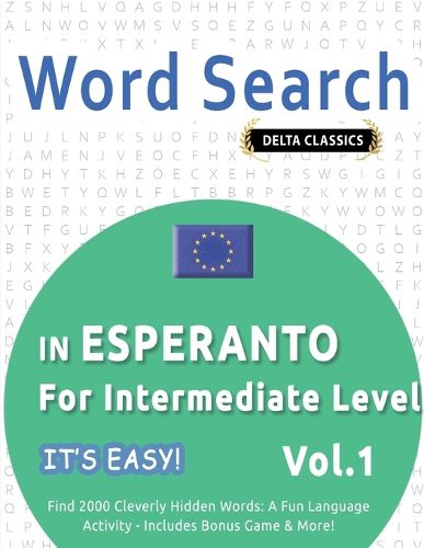 Cover image for Word Search in Esperanto for Intermediate Level - It's Easy! Vol.1 - Delta Classics - Find 2000 Cleverly Hidden Words