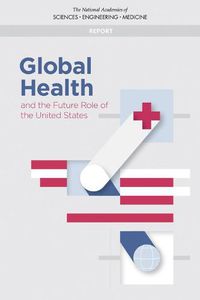 Cover image for Global Health and the Future Role of the United States