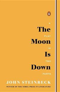 Cover image for The Moon Is Down: A Play in Two Parts
