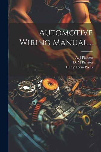 Cover image for Automotive Wiring Manual ..