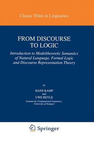 From Discourse to Logic: Introduction to Modeltheoretic Semantics of Natural Language, Formal Logic and Discourse Representation Theory