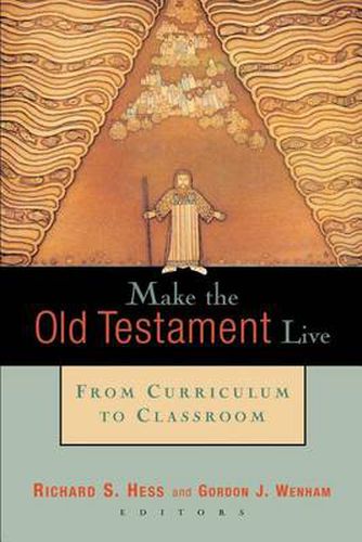 Cover image for Make the Old Testament Live: From Curriculum to Classroom