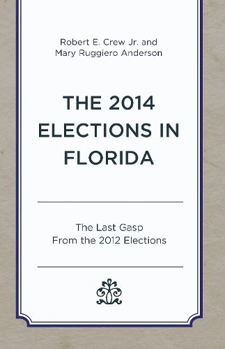 Cover image for The 2014 Elections in Florida: The Last Gasp From the 2012 Elections