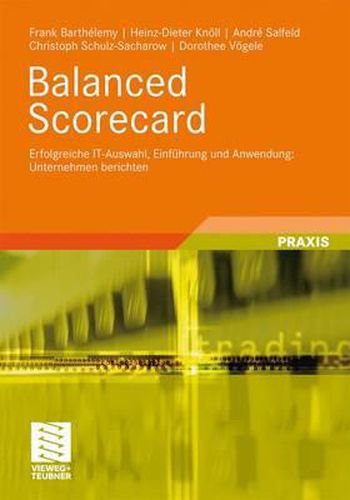 Cover image for Balanced Scorecard: Erfolgreiche IT-Auswahl, Einfuhrung und Anwendung: Unternehmen berichten