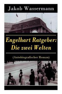 Cover image for Engelhart Ratgeber: Die zwei Welten (Autobiografischer Roman)