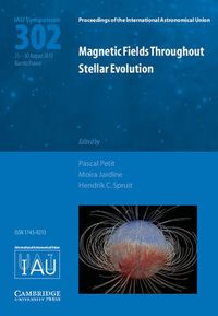 Cover image for Magnetic Fields throughout Stellar Evolution (IAU S302)