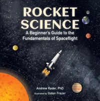 Cover image for Rocket Science: A Beginner's Guide to the Fundamentals of Spaceflight