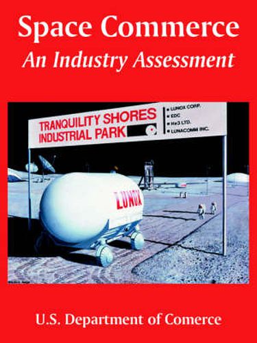 Cover image for Space Commerce: An Industry Assessment