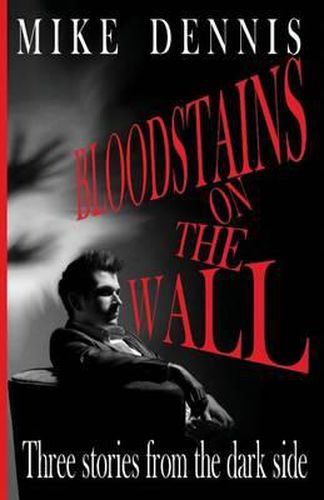 Cover image for Bloodstains on the Wall: Three Stories from the Dark Side