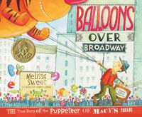 Cover image for Balloons Over Broadway: The True Story of the Puppeteer of Macy's Parade