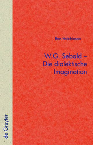 W.G. Sebald - Die dialektische Imagination