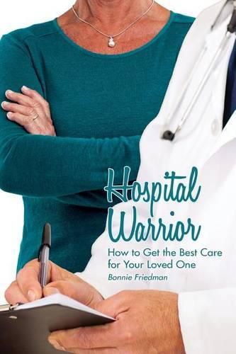 Cover image for Hospital Warrior: How to Get the Best Care for Your Loved One