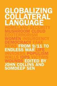 Cover image for Globalizing Collateral Language: From 9/11 to Endless War