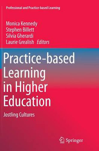 Practice-based Learning in Higher Education: Jostling Cultures