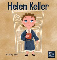 Cover image for Helen Keller: A Kid's Book About Overcoming Disabilities