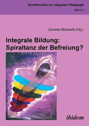 Cover image for Integrale Bildung: Spiraltanz der Befreiung?.