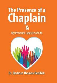 Cover image for The Presence of a Chaplain: My Personal Tapestry of Life