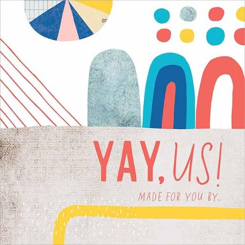 Cover image for Yay, Us!: Made for You By